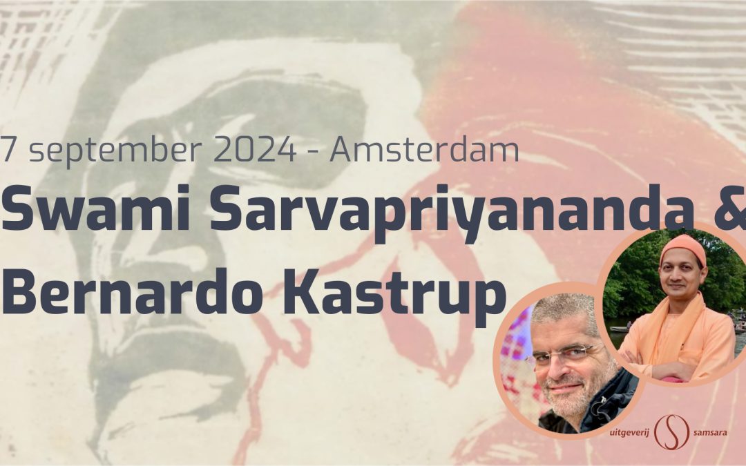 Dialogue between Swami Sarvapriyananda and Dr. Bernardo Kastrup